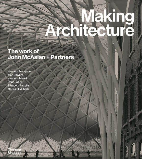 Making Architecture: The work of John McAslan + Pa